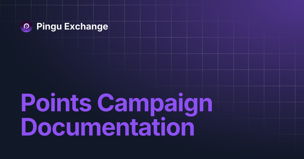 Points Campaign Documentation | Pingu Exchange